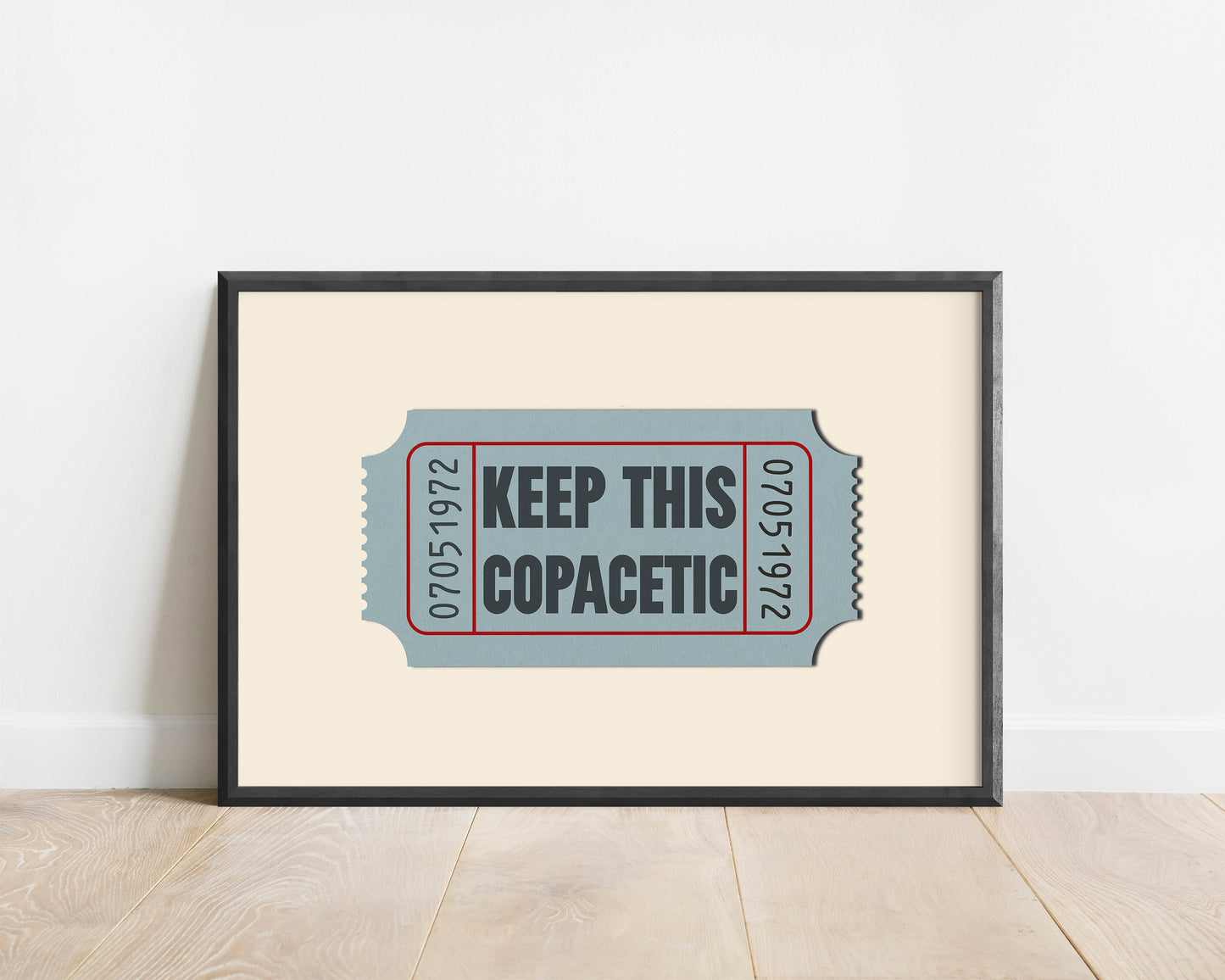 Keep This Copacetic Ticket Stub Art Print