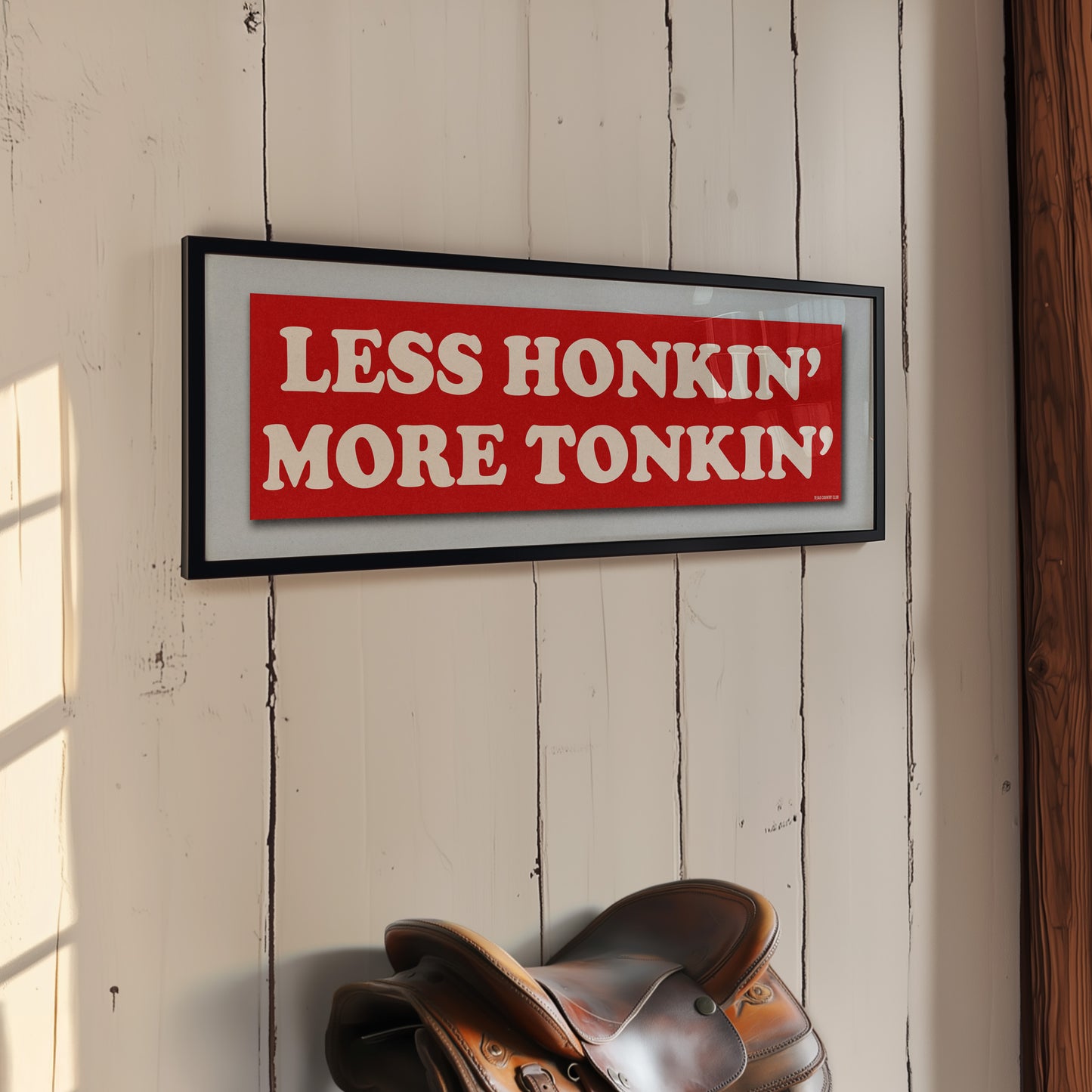 Framed Less Honkin' More Tonkin' Bumper Sticker Art Print - Tejas Country Club
