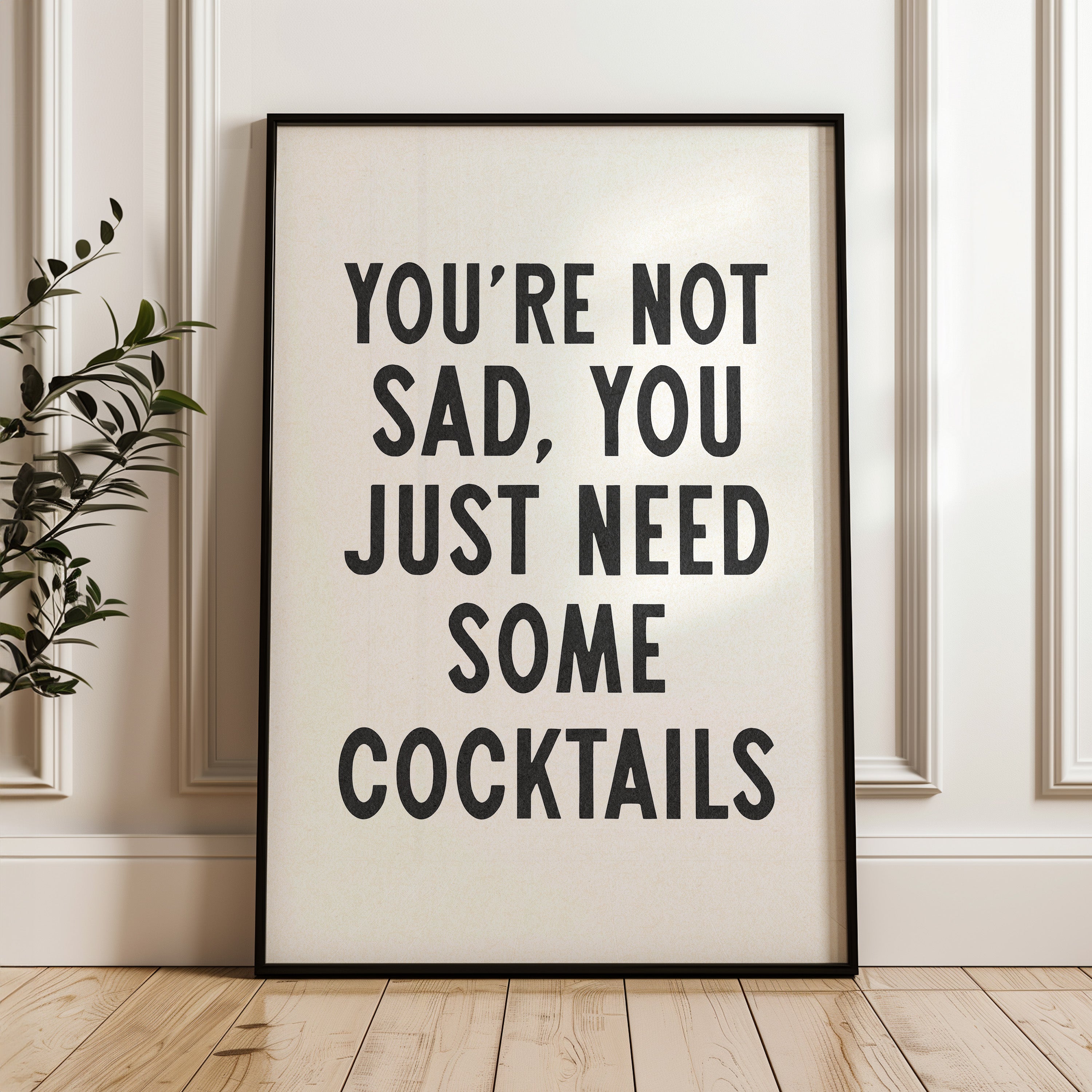 You're Not Sad You Just Need Some Cocktails Home Decor Art Print Poster - Tejas Country Club