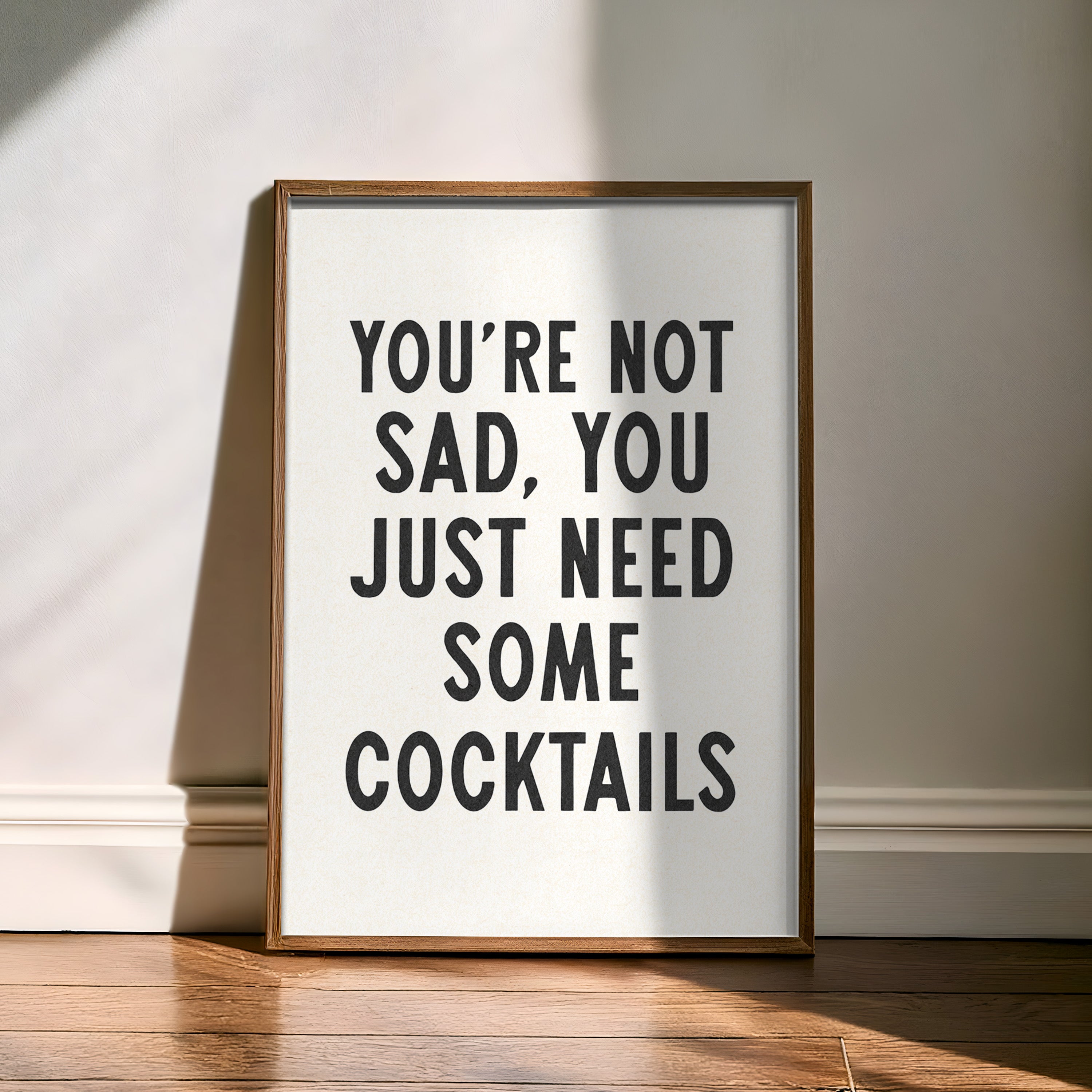 You're Not Sad You Just Need Some Cocktails Home Decor Art Print Poster - Tejas Country Club