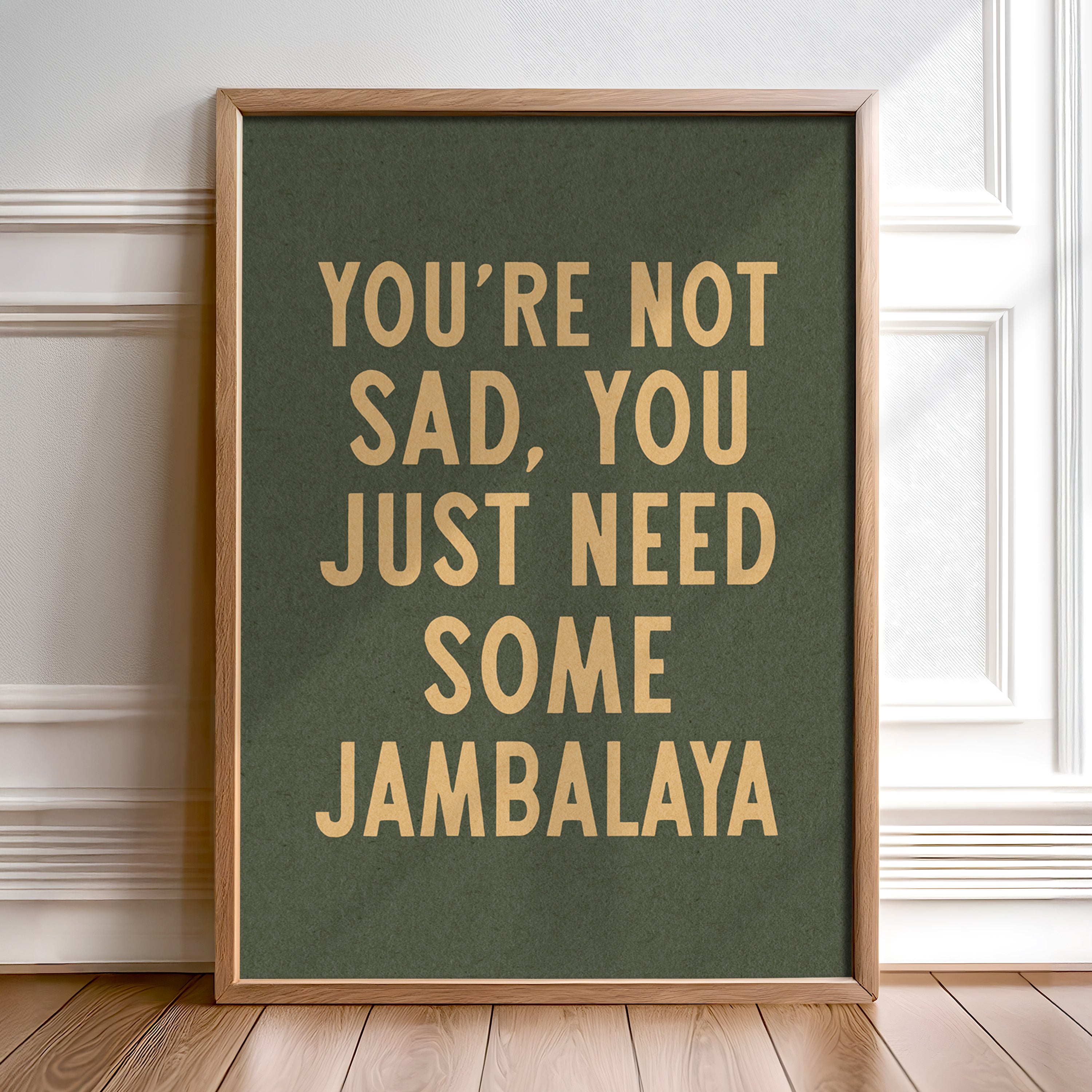 You're Not Sad You Just Need Some Jambalaya Home Decor Art Print Poster - Tejas Country Club