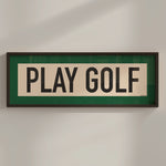 Framed Play Golf Art Scroll Sign - Tejas Country Club