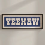 Framed YEEHAW Sign Blue & White Art Print - Tejas Country Club
