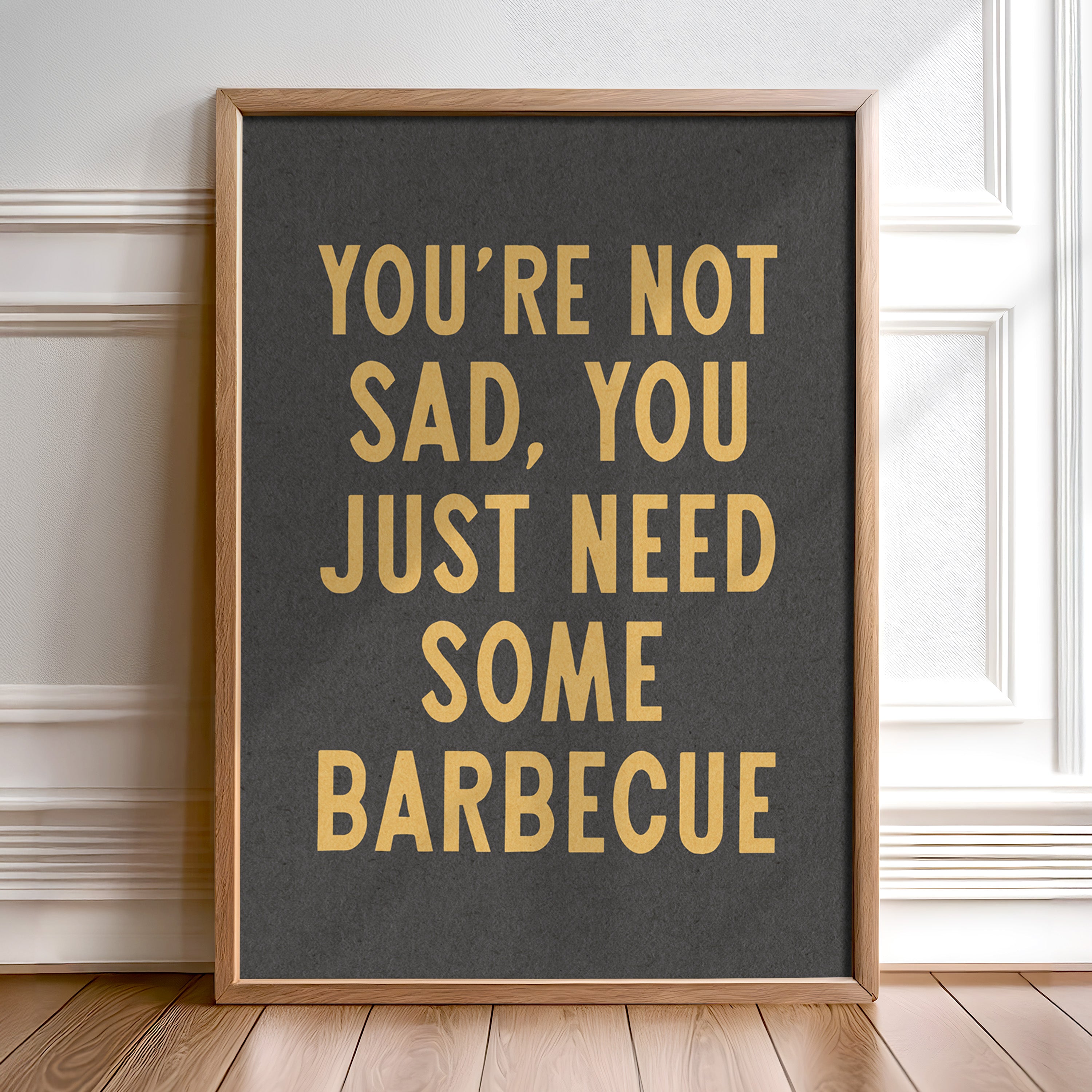 You're Not Sad You Just Need Some Barbecue Art Print - Tejas Country Club