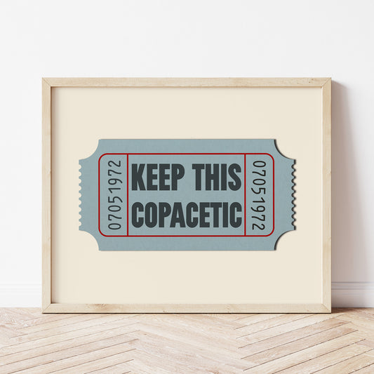 Keep This Copacetic Ticket Stub Art Print