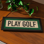 Framed Play Golf Art Scroll Sign - Tejas Country Club