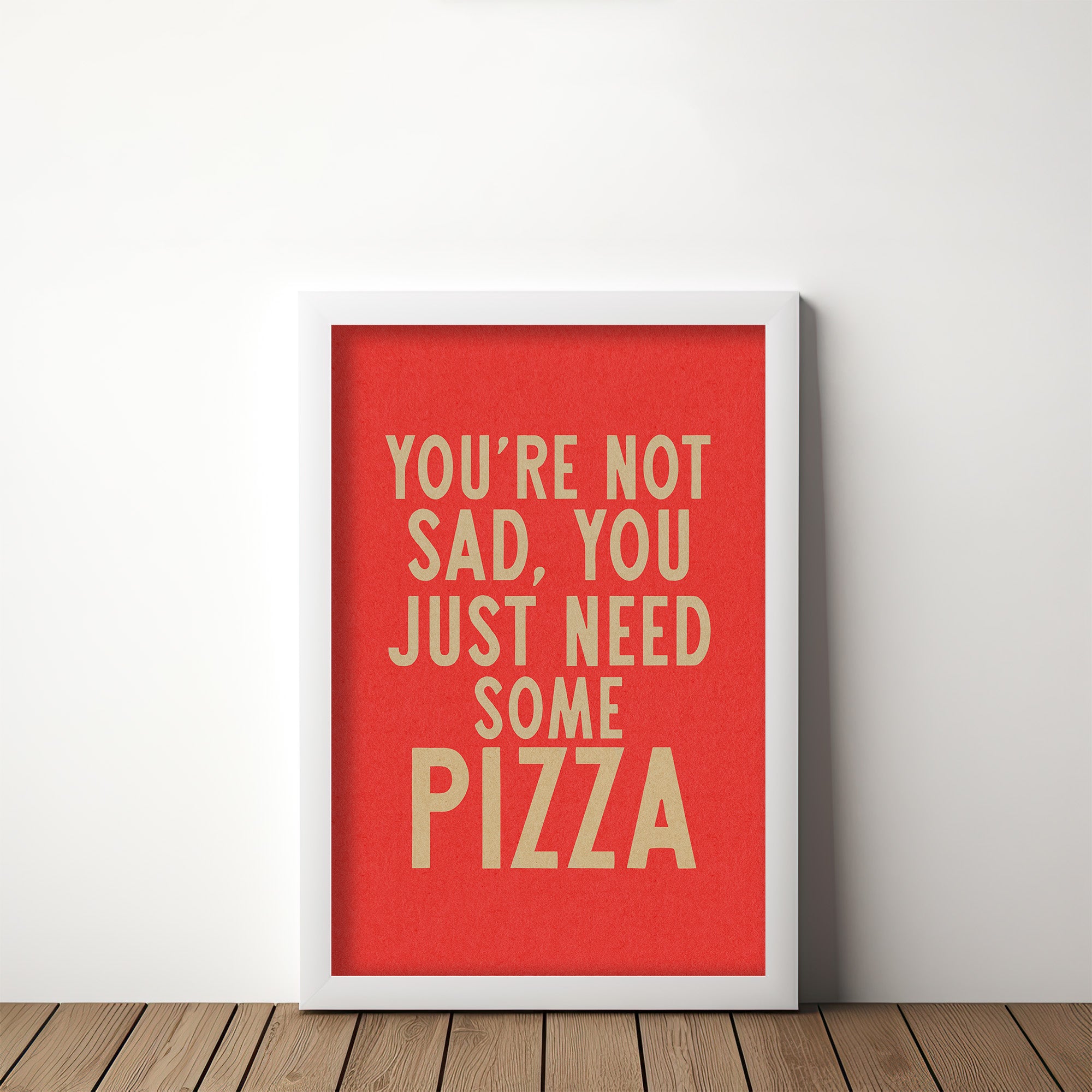 You're Not Sad You Just Need Some Pizza Art Print - Tejas Country Club