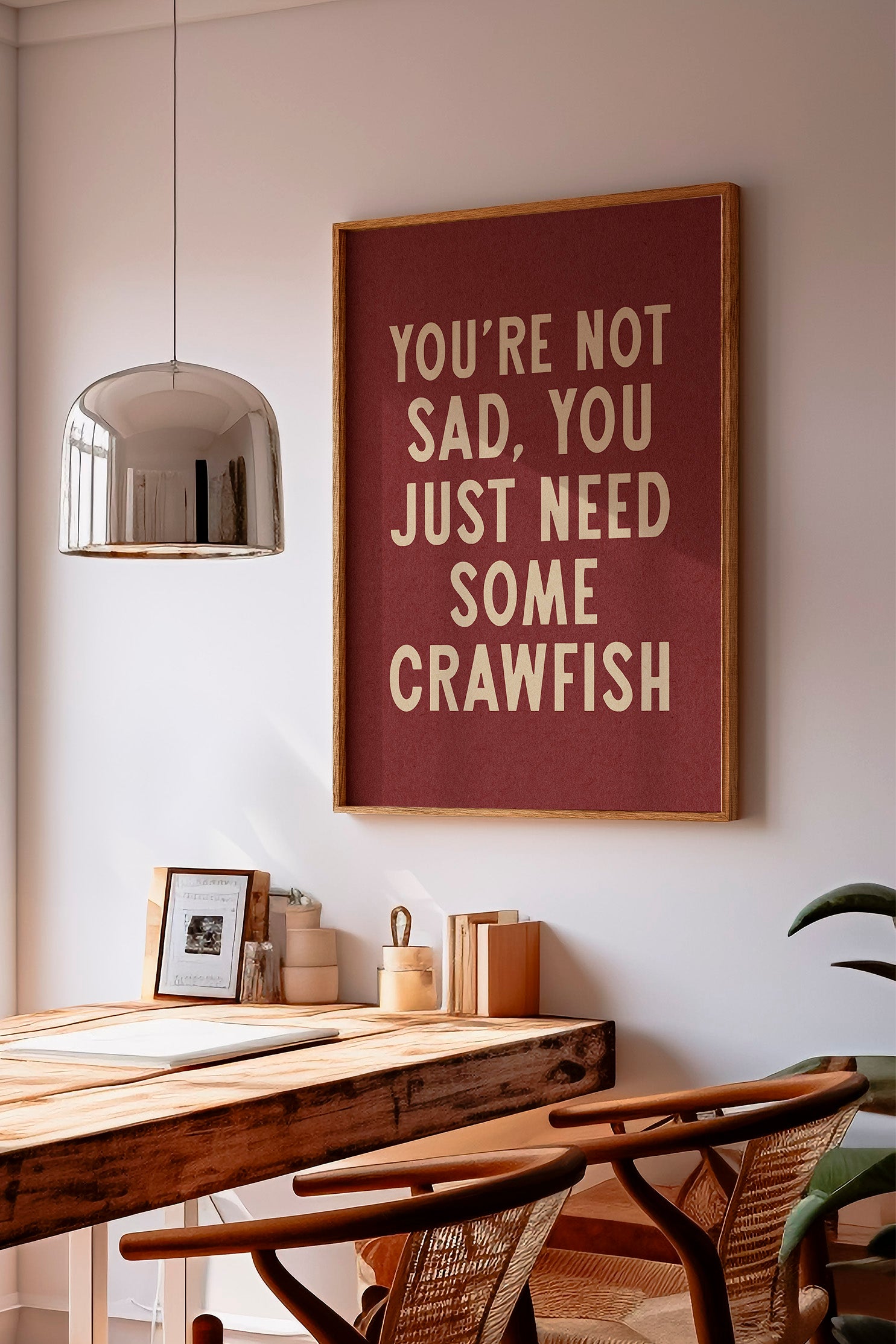 You're Not Sad You Just Need Some Crawfish Home Decor Art Print Poster - Tejas Country Club