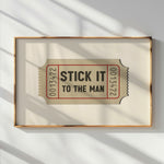 Stick It To The Man Ticket Stub Art Print - Tejas Country Club