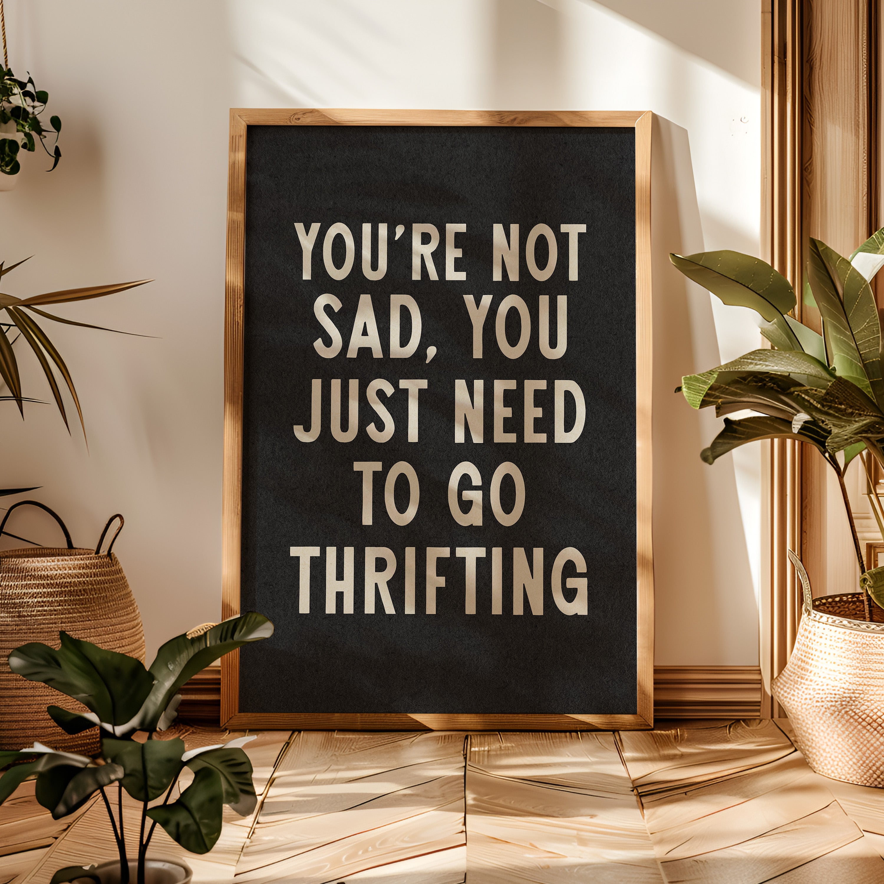 You're Not Sad You Just Need To Go Thrifting Home Decor Art Print Poster - Tejas Country Club
