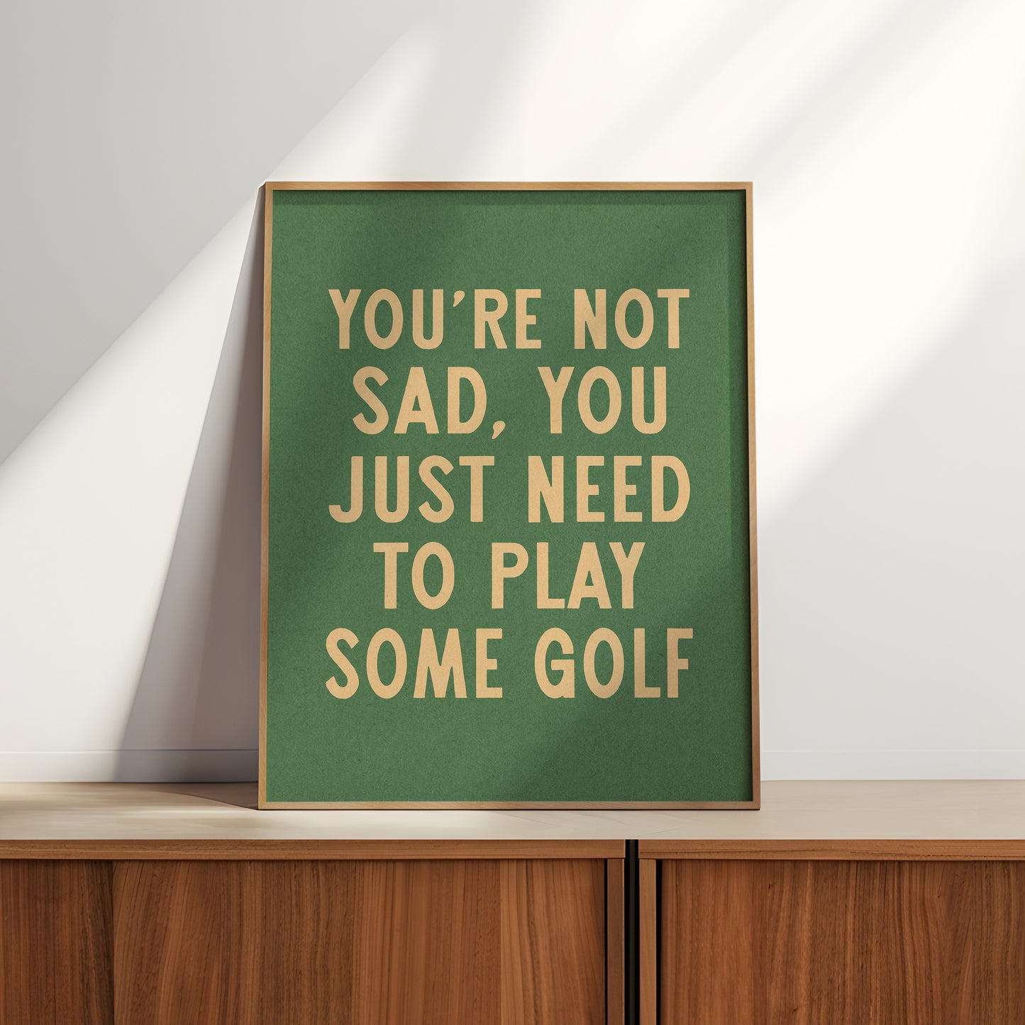 You're Not Sad You Just Need To Play Some Golf Home Decor Art Print Poster