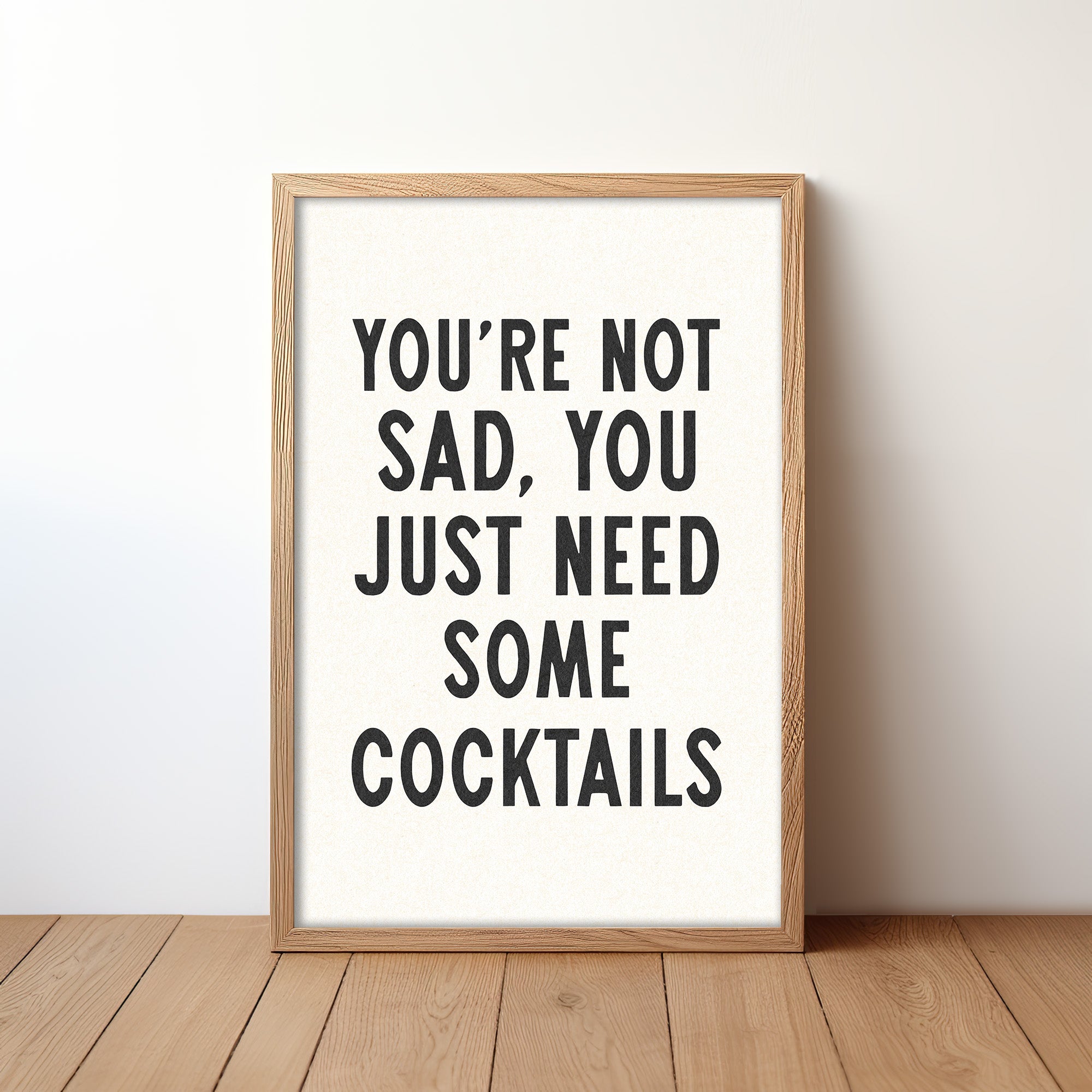 You're Not Sad You Just Need Some Cocktails Home Decor Art Print Poster - Tejas Country Club