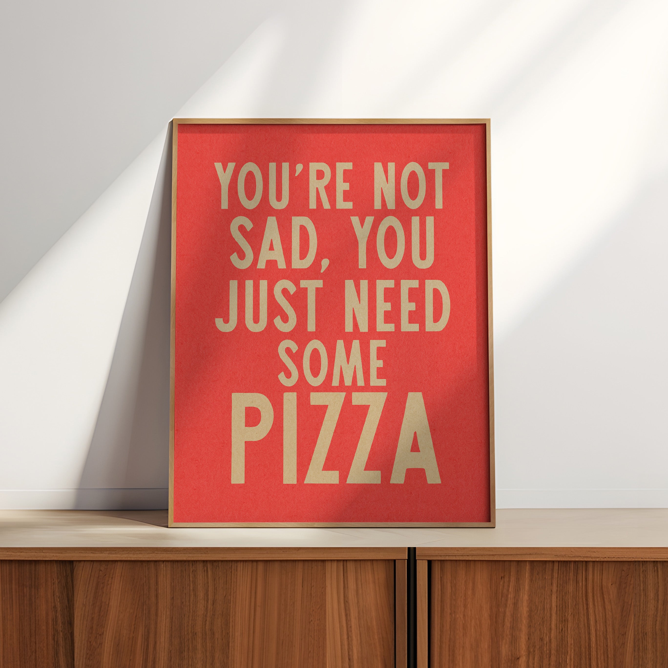 You're Not Sad You Just Need Some Pizza Art Print - Tejas Country Club