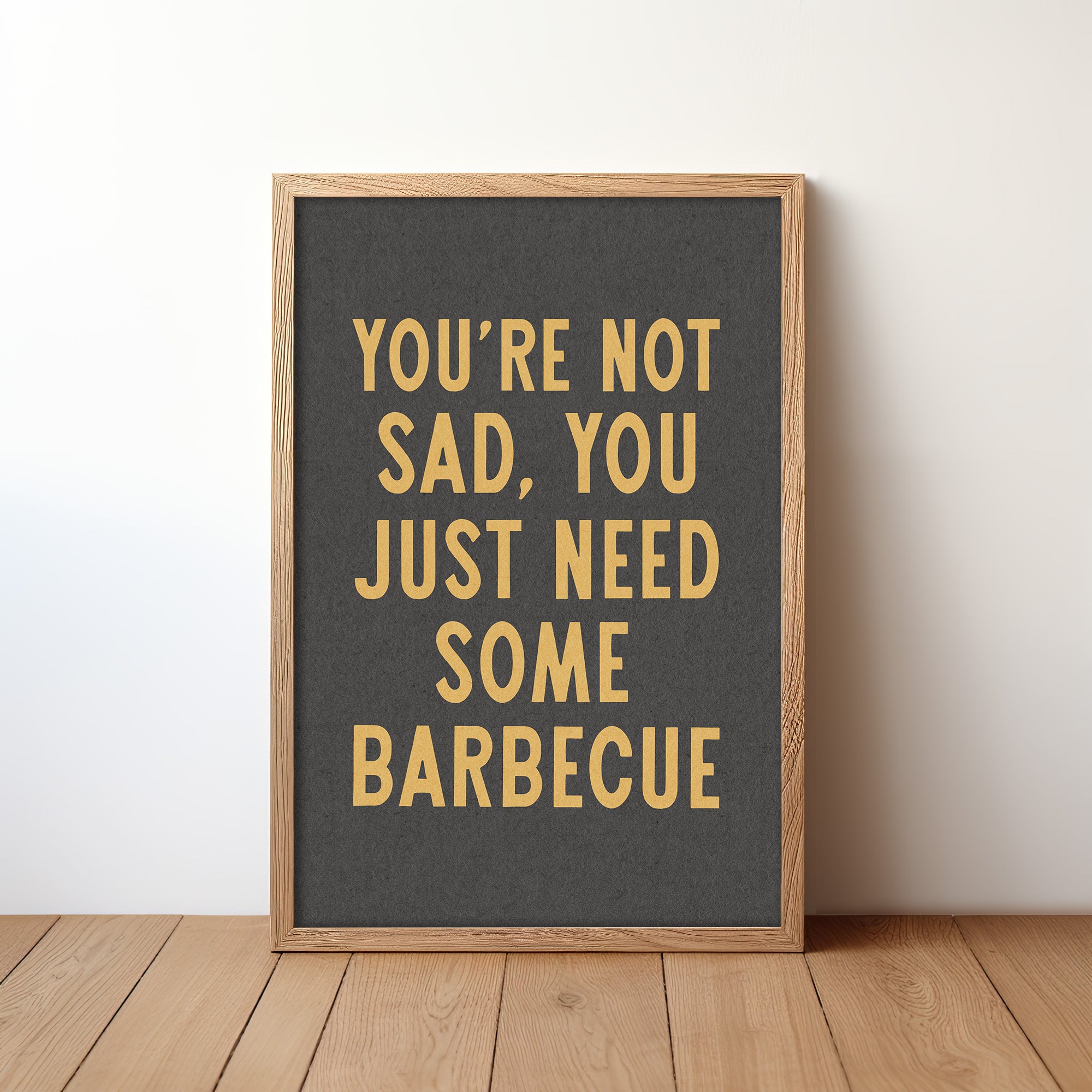 You're Not Sad You Just Need Some Barbecue Art Print - Tejas Country Club