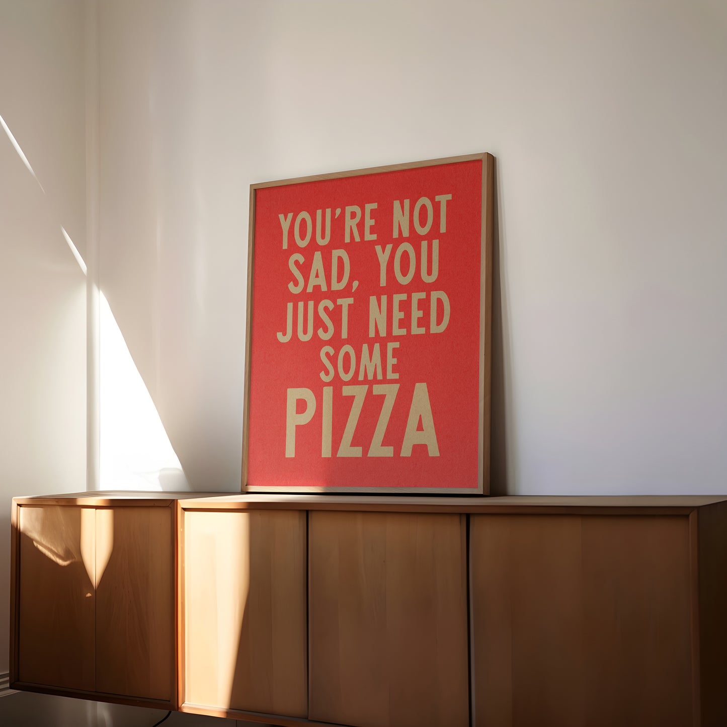 You're Not Sad You Just Need Some Pizza Art Print