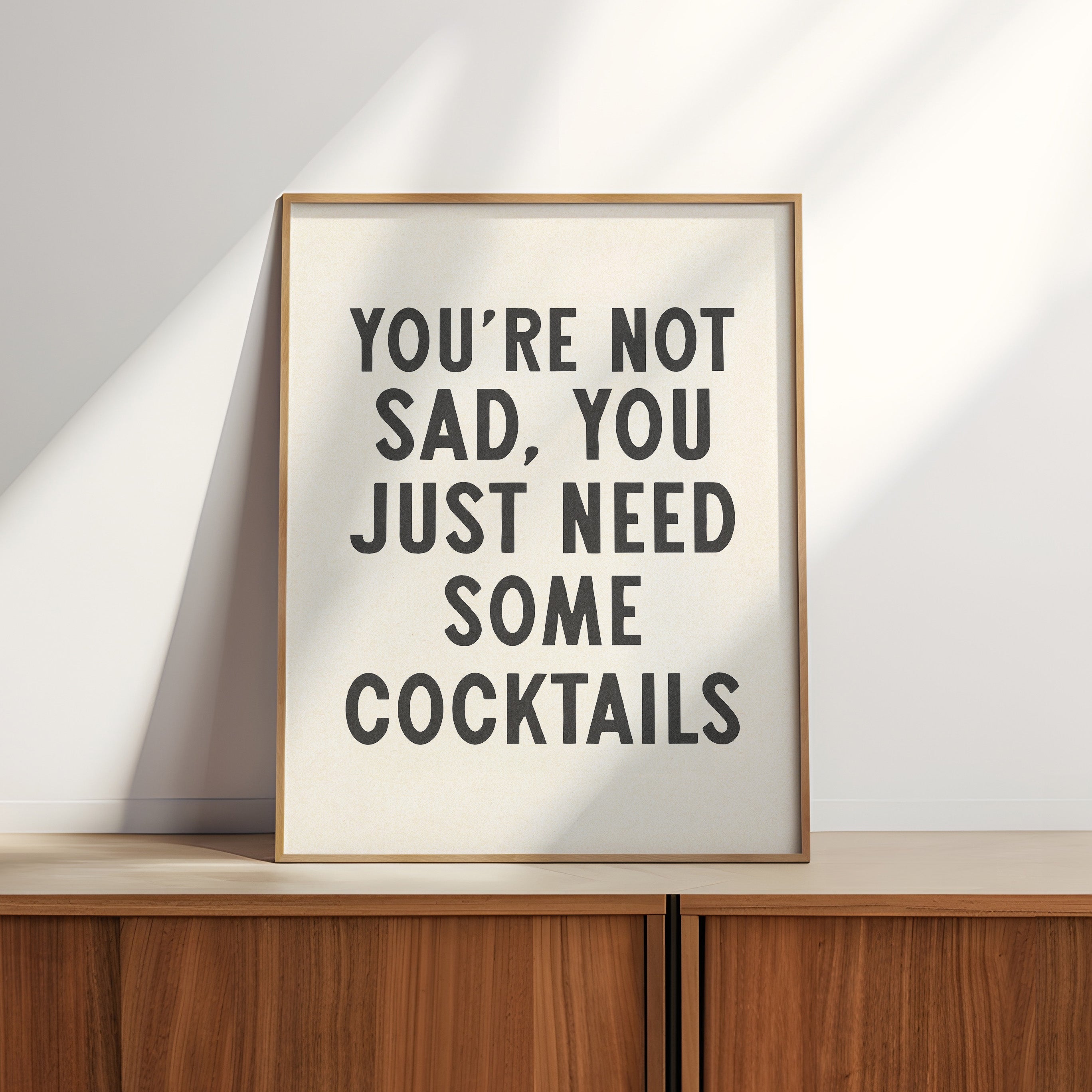 You're Not Sad You Just Need Some Cocktails Home Decor Art Print Poster - Tejas Country Club