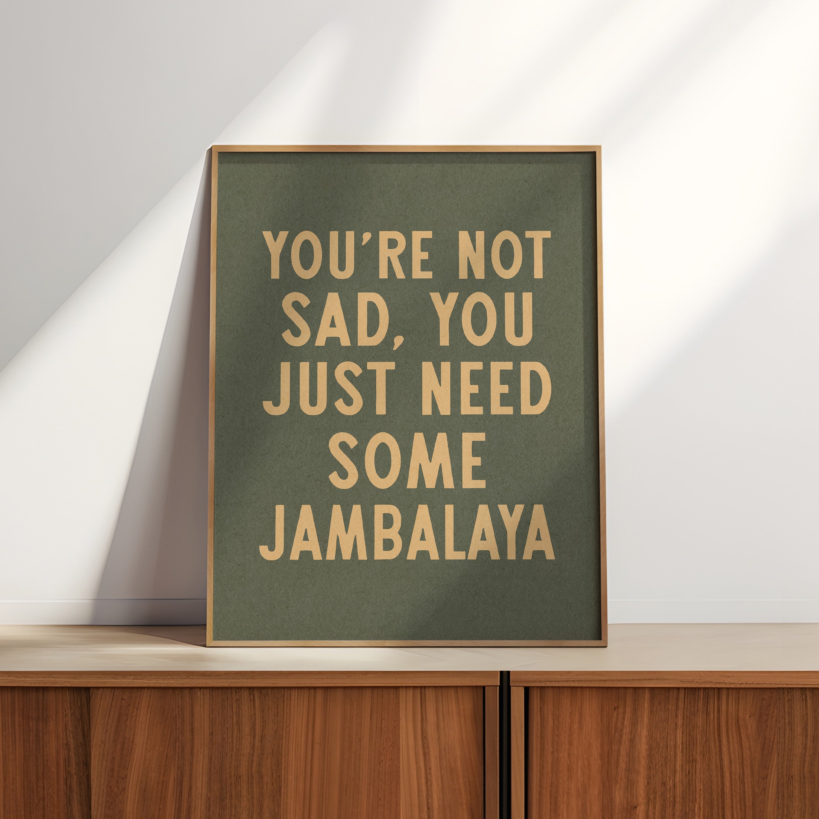 You're Not Sad You Just Need Some Jambalaya Home Decor Art Print Poster - Tejas Country Club