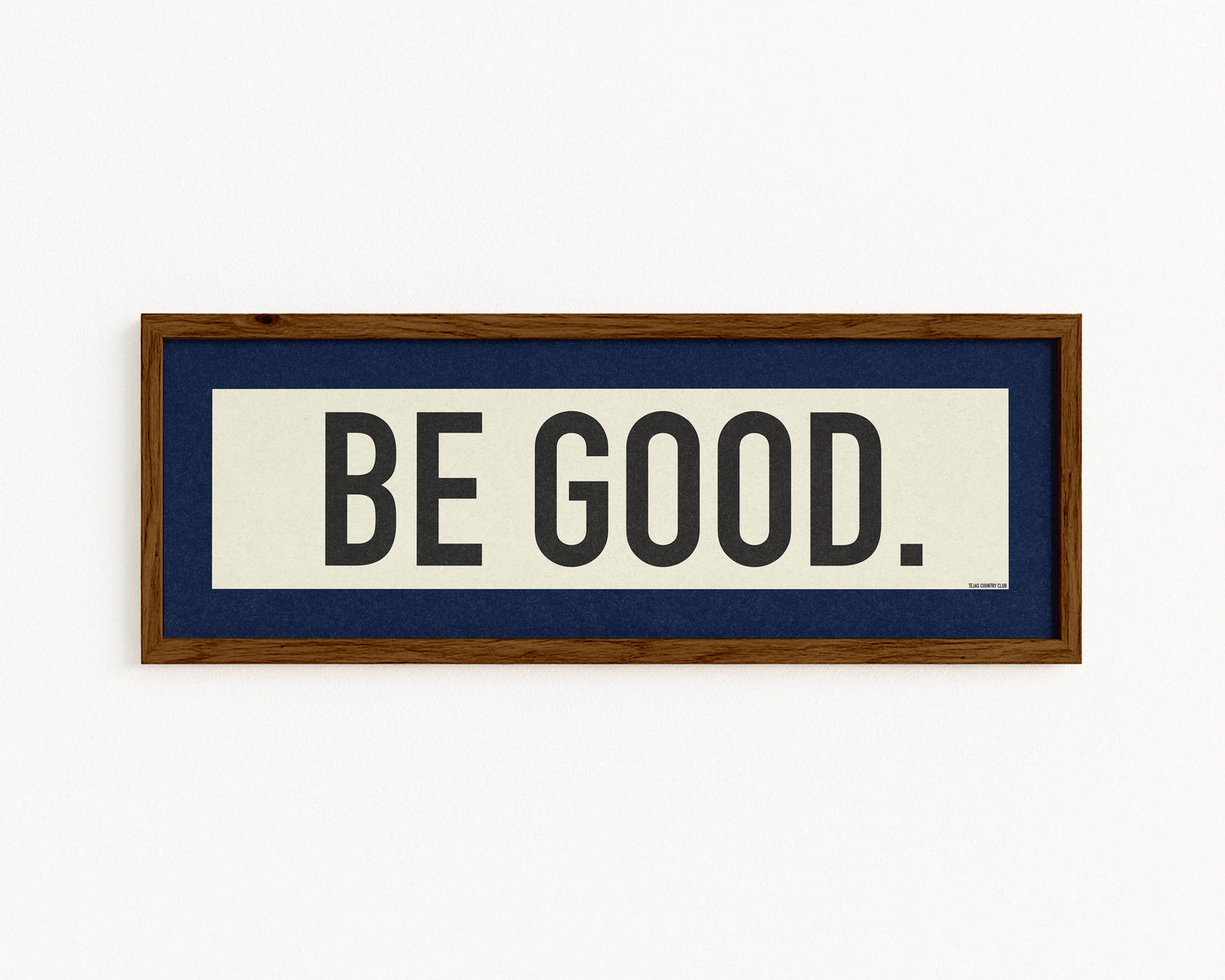 Framed Be Good - Custom Paul