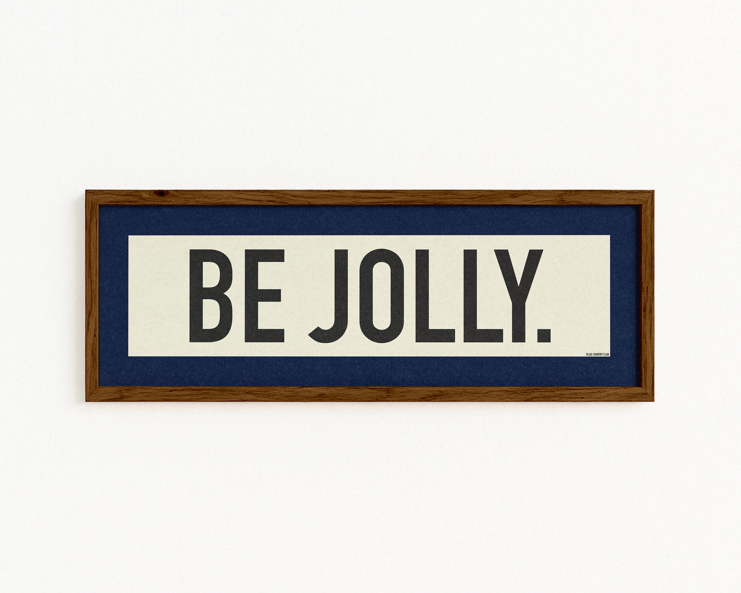 Framed Be Jolly. - Custom - Paul