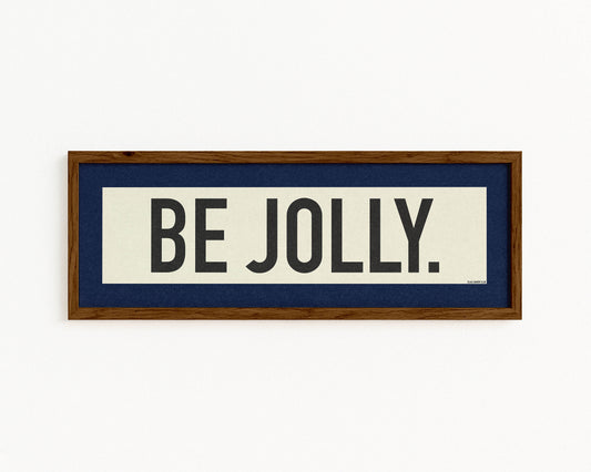 Framed Be Jolly. - Custom - Paul