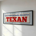 Framed Hard To Be Humble Texan Bumper Sticker Art Print - Tejas Country Club