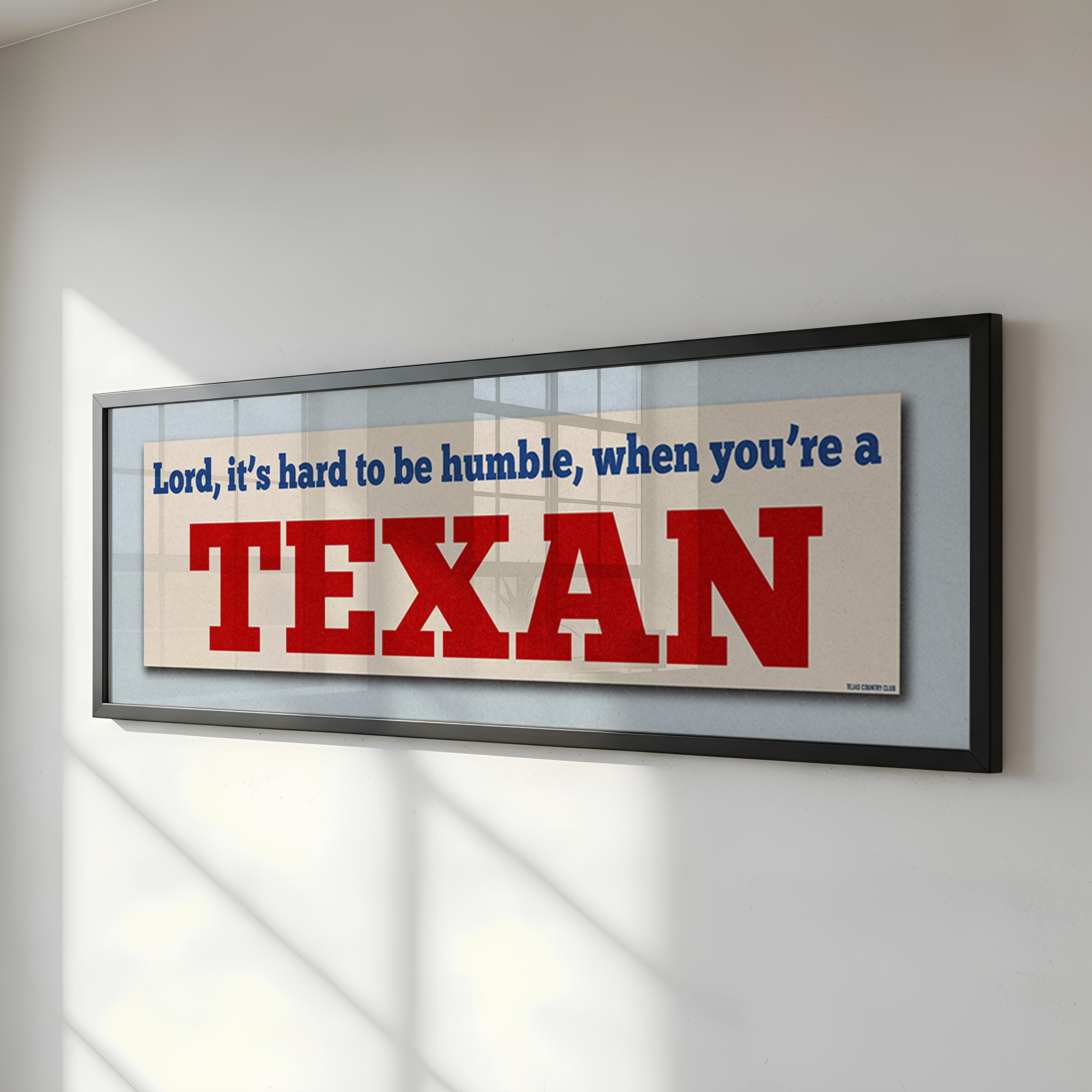 Framed Hard To Be Humble Texan Bumper Sticker Art Print - Tejas Country Club