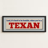 Framed Hard To Be Humble Texan Bumper Sticker Art Print - Tejas Country Club