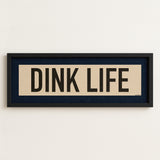Framed Dink Life Pickleball Art Scroll Sign