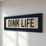 Framed Dink Life Pickleball Art Scroll Sign