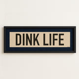 Framed Dink Life Pickleball Art Scroll Sign