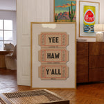 Yee Haw Y'all - Listen To Texas Country Music Ticket Stub Art Print - Tejas Country Club