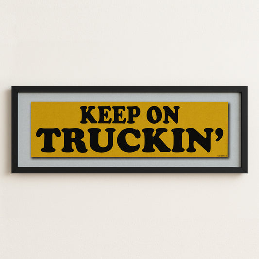 Framed Keep On Truckin' Gold Bumper Sticker Art Print - Tejas Country Club
