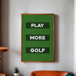 Play More Golf Art Poster Print - Tejas Country Club