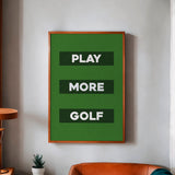 Play More Golf Art Poster Print - Tejas Country Club