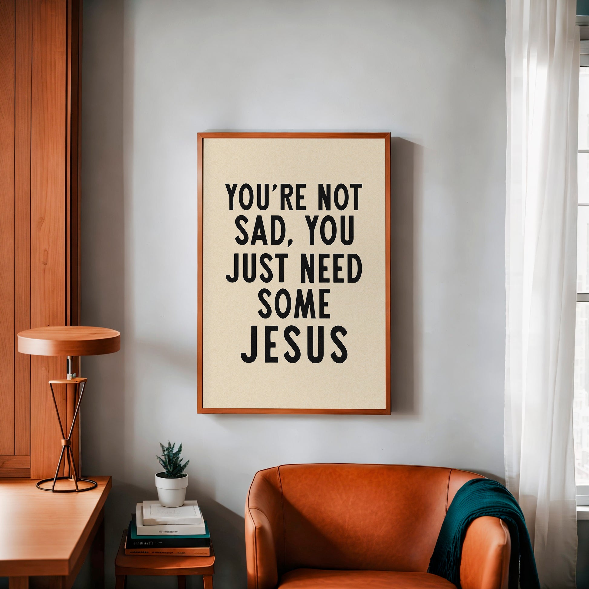 You're Not Sad, You Just Need Some Jesus Art Print - Tejas Country Club
