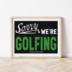 Sorry We're Golfing Home Decor Art Print - Tejas Country Club