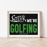 Sorry We're Golfing Home Decor Art Print - Tejas Country Club