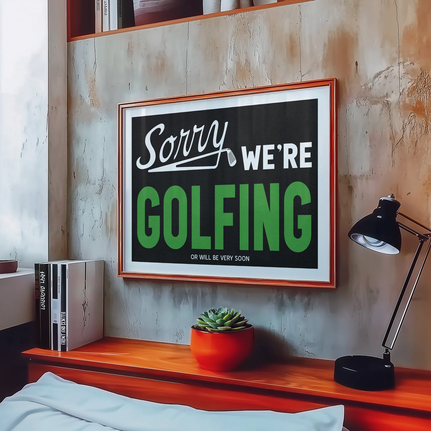 Sorry We're Golfing Home Decor Art Print