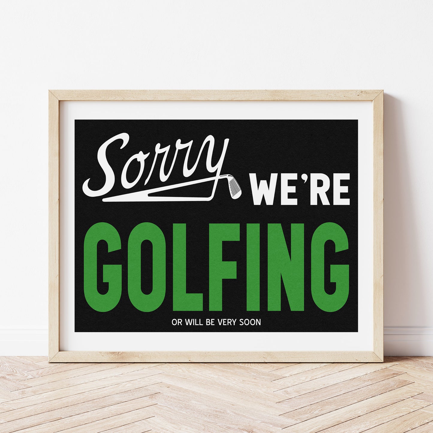 Sorry We're Golfing Home Decor Art Print