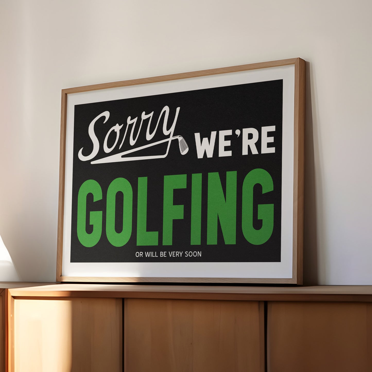 Sorry We're Golfing Home Decor Art Print