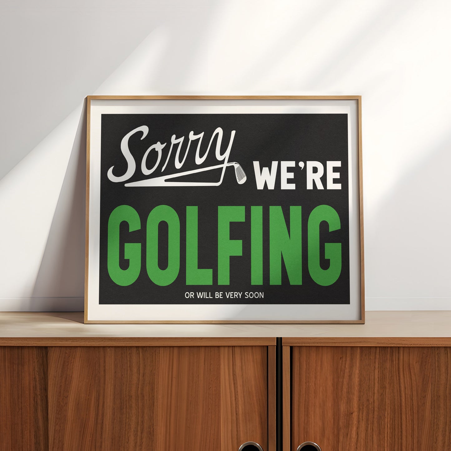 Sorry We're Golfing Home Decor Art Print