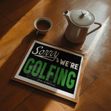 Sorry We're Golfing Home Decor Art Print - Tejas Country Club