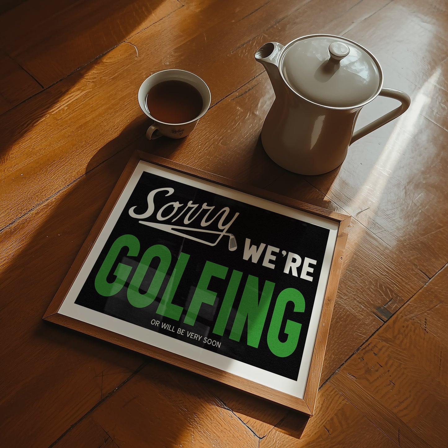 Sorry We're Golfing Home Decor Art Print