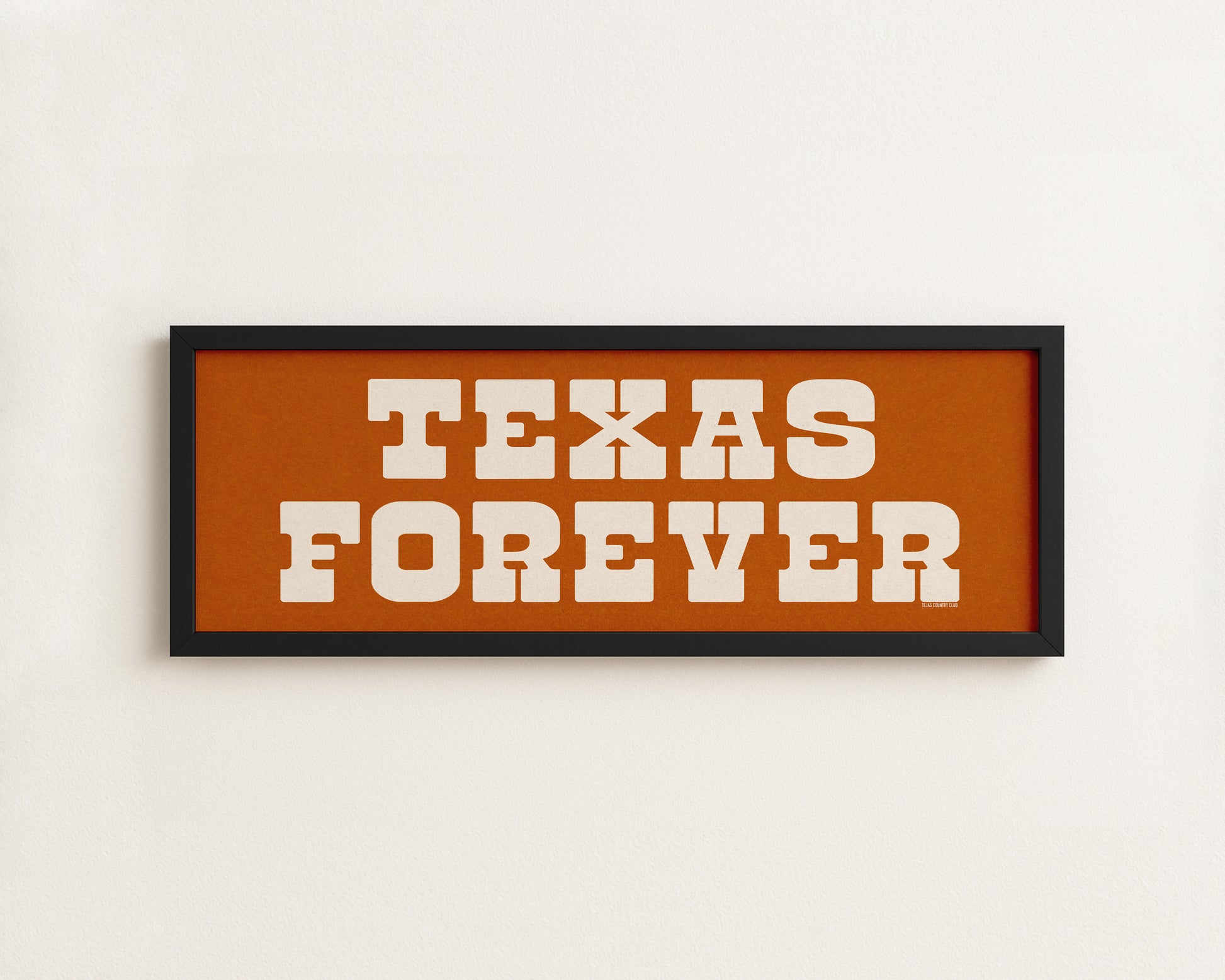 Frame Texas Forever Orange Sign - Tejas Country Club