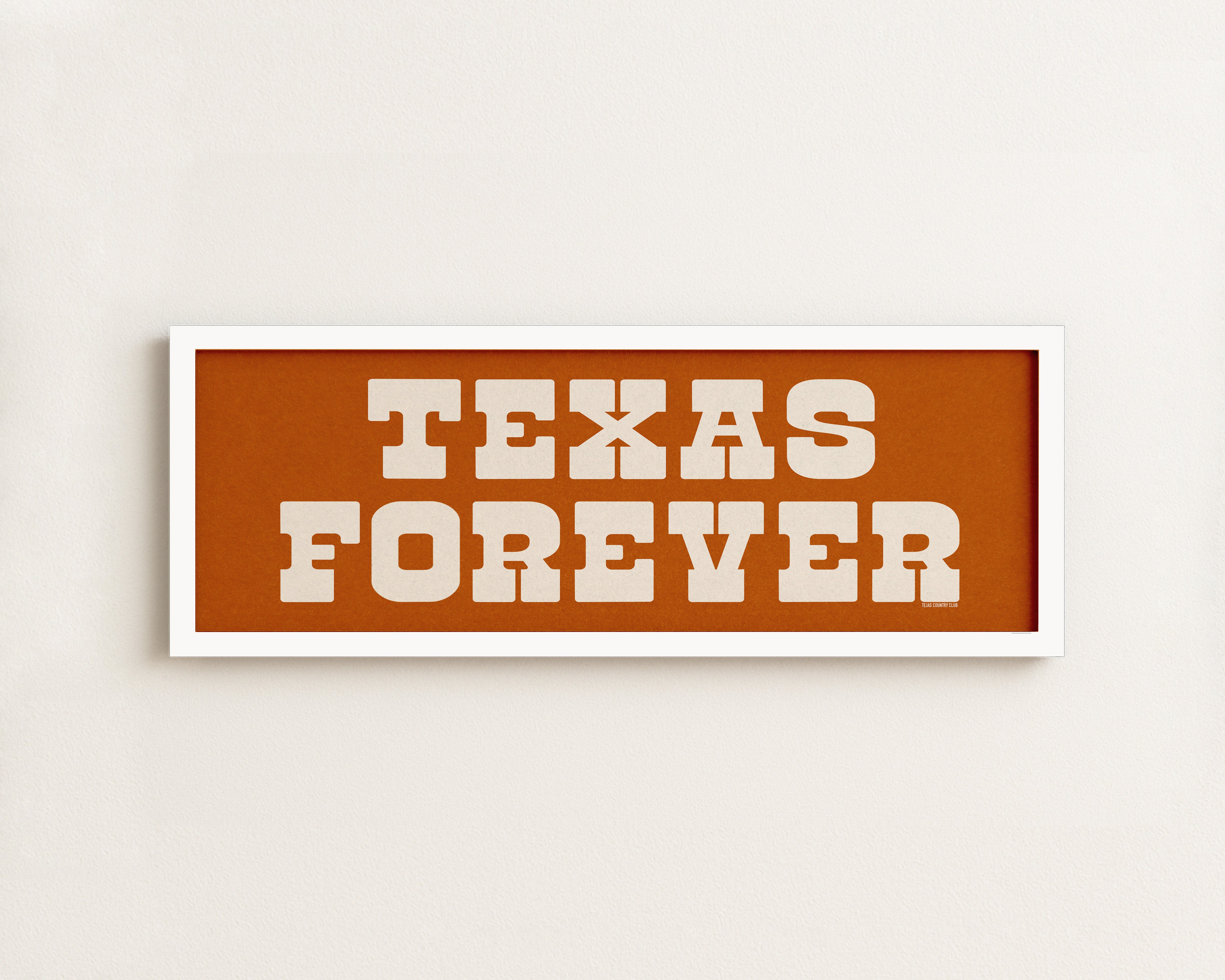 Frame Texas Forever Orange Sign - Tejas Country Club