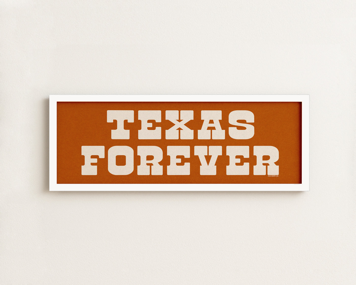 Frame Texas Forever Orange Sign - Tejas Country Club