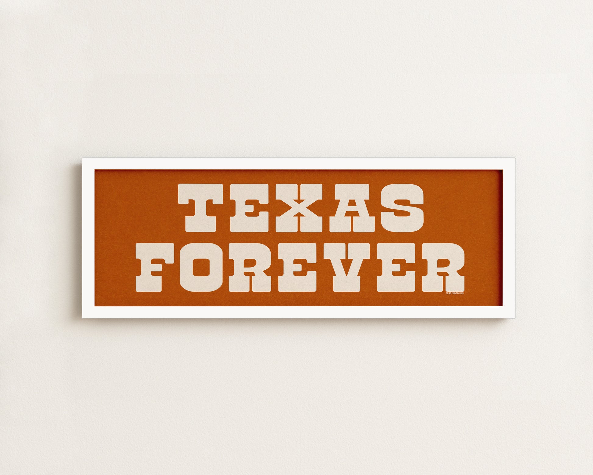 Frame Texas Forever Orange Sign - Tejas Country Club