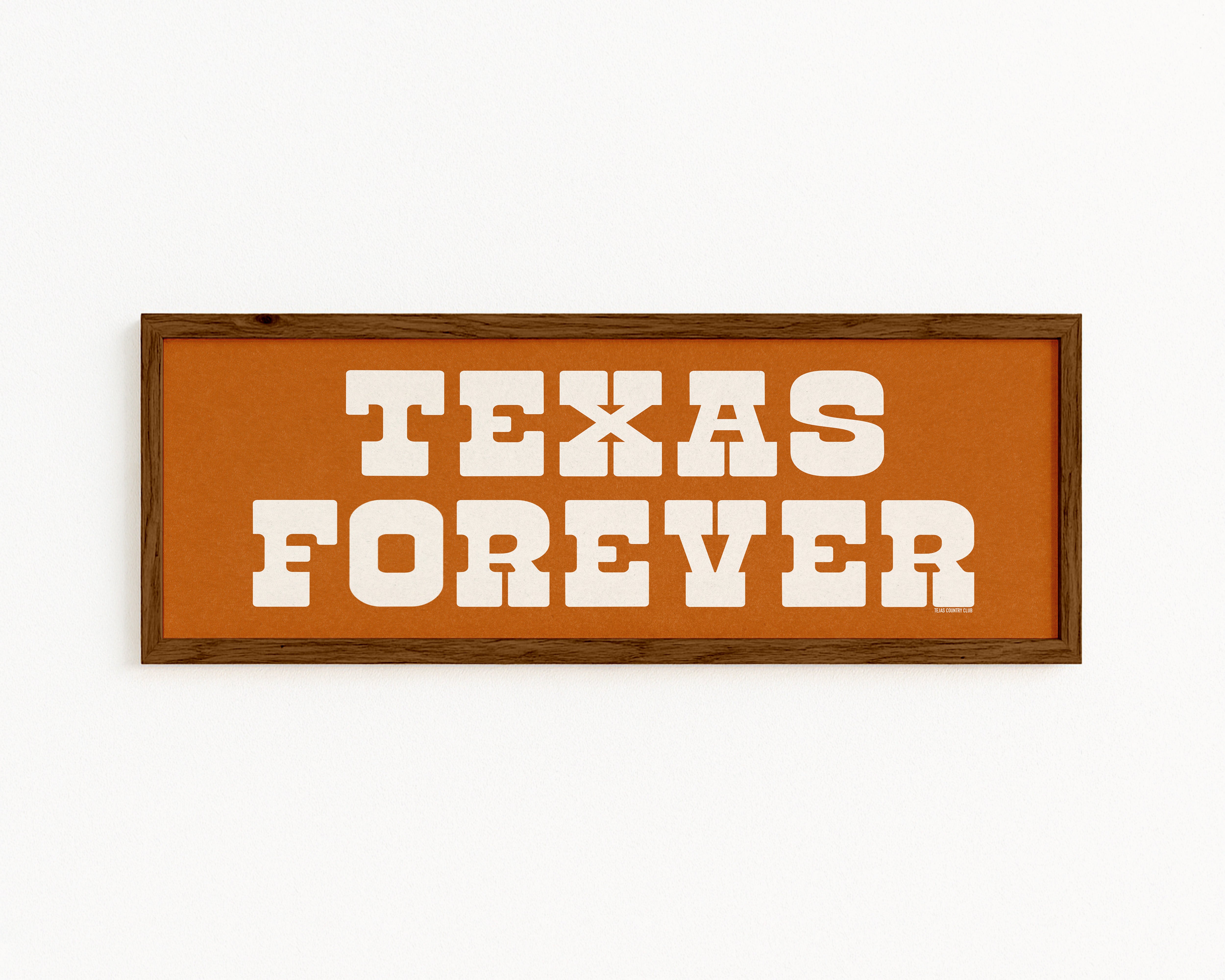 Frame Texas Forever Orange Sign - Tejas Country Club