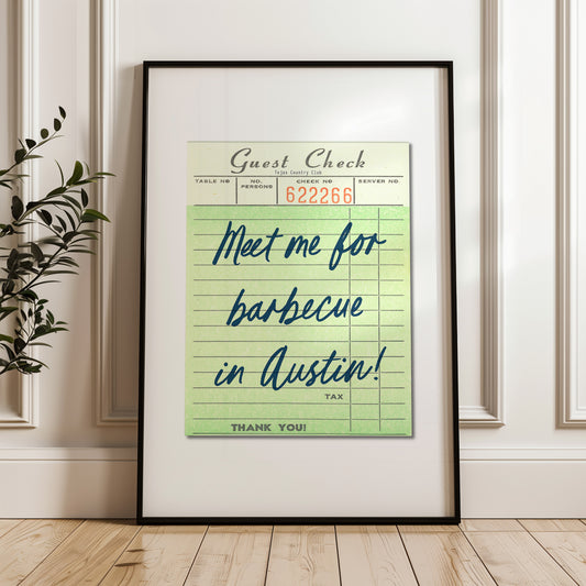 Meet Me For Barbecue In Austin Guest Check Art Print