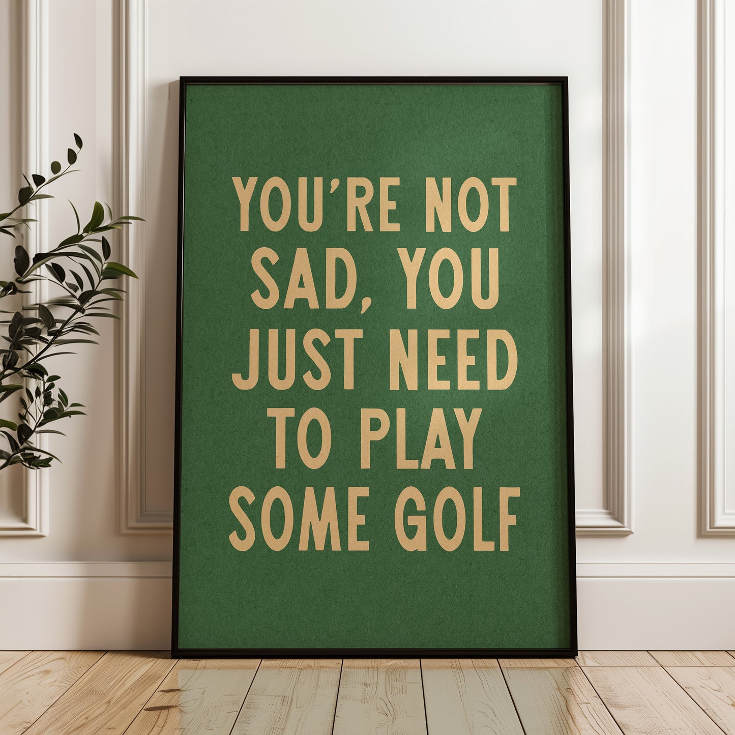 You're Not Sad You Just Need To Play Some Golf Home Decor Art Print Poster